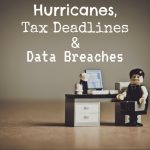Hurricanes, Tax Deadlines in New Castle County, Delaware and Data Breaches